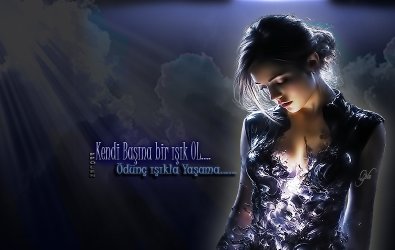 Kendi Başına bir ışık OL....        Ödünç ışıkla Yaşama......