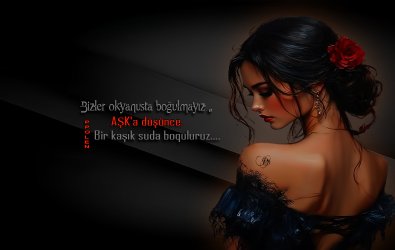Bizler okyanusta boğulmayız ,        AŞK'a düşünce           Bir kaşık suda boğuluruz…