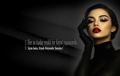 Her ne kadar renkli bir hayat yaşasamdaİçim hala    Siyah Beyazdır benim