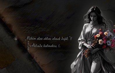 Mühim olan aklını almak değil,Aklında kalmaktır.